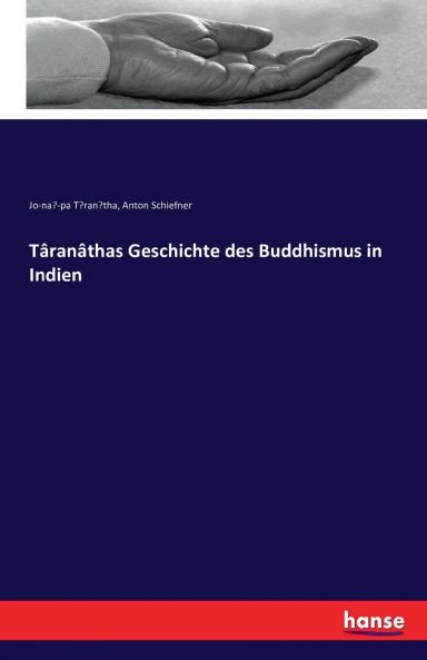 Târanâthas Geschichte des Buddhismus in Indien