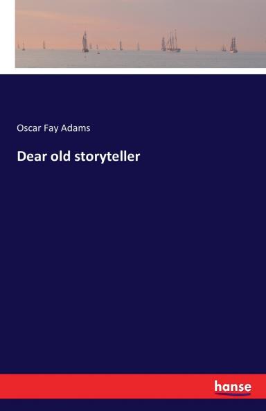 Dear old storyteller