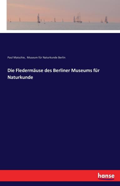 Die Fledermäuse des Berliner Museums für Naturkunde