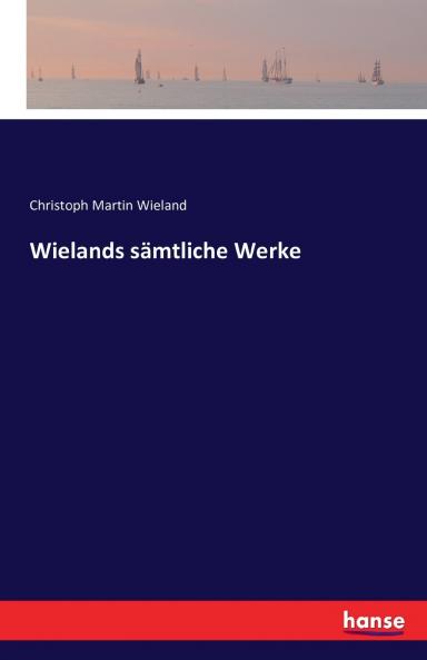 Wielands sämtliche Werke