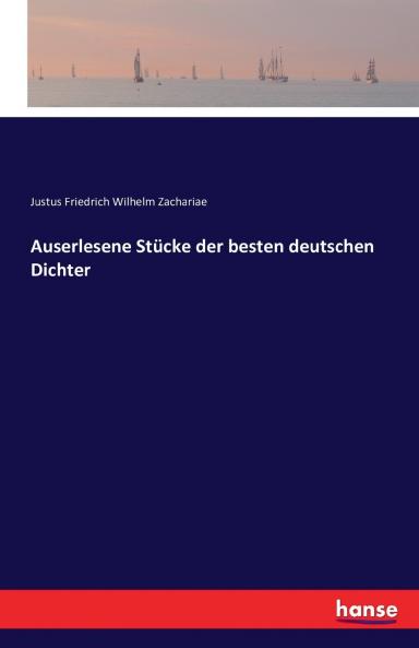 Auserlesene Stücke der besten deutschen Dichter