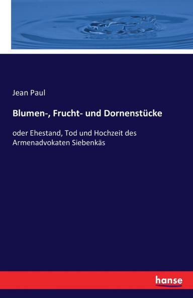 Blumen- Frucht- und Dornenstücke