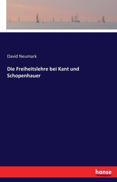 Die Freiheitslehre bei Kant und Schopenhauer