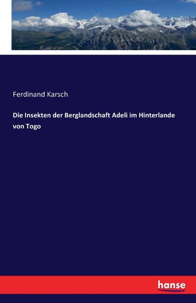 Die Insekten der Berglandschaft Adeli im Hinterlande von Togo