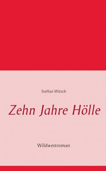 Zehn Jahre Hölle