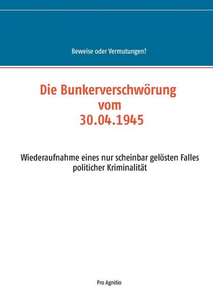 Die Bunkerverschw��rung vom 30.04.1945