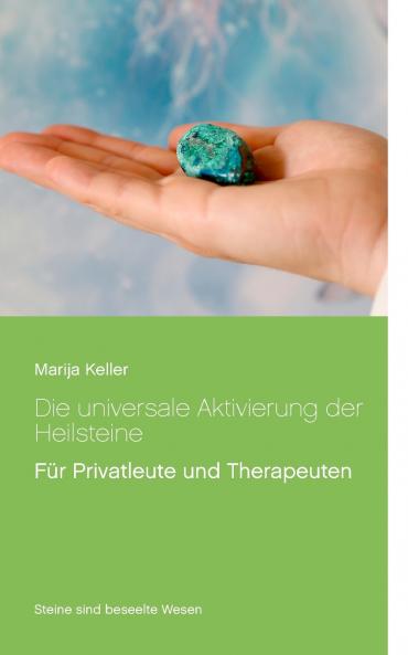 Die universale Aktivierung der Heilsteine