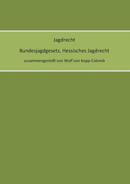 Jagdrecht Bundesjagdgesetz Hessisches Jagdrecht