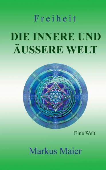 Freiheit - Die innere und äußere Welt