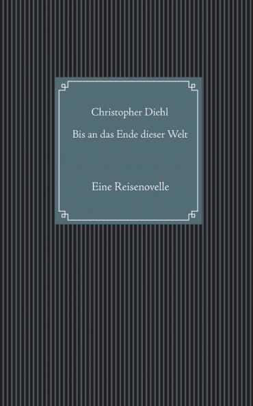 Bis an das Ende dieser Welt