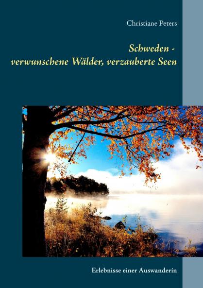 Schweden - verwunschene W��lder verzauberte Seen