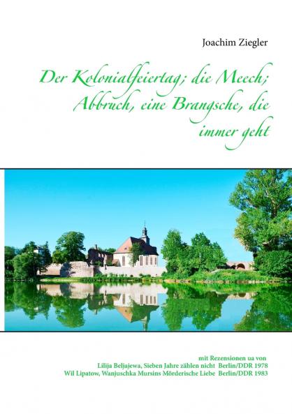 Der Kolonialfeiertag; die Meech; Abbruch eine Brangsche die immer geht