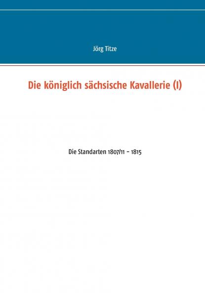 Die königlich sächsische Kavallerie (I)
