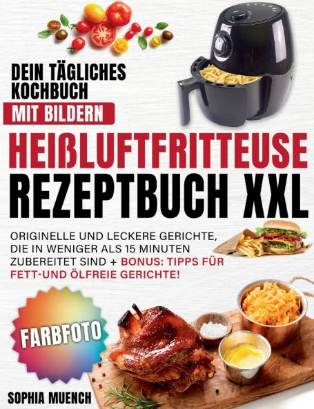 Heißluftfritteuse Rezeptbuch XXL