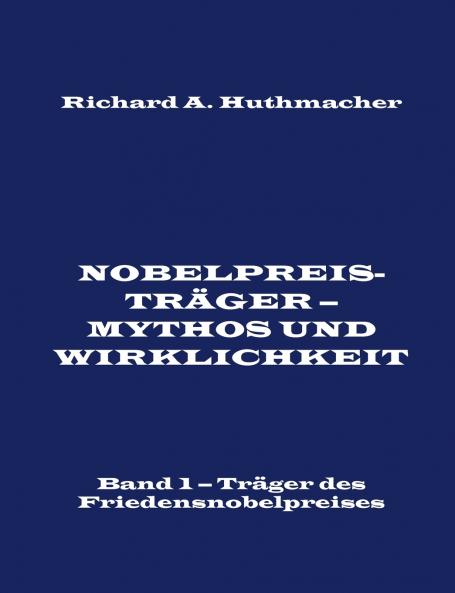 Nobelpreisträger - Mythos und Wirklichkeit. Band 1