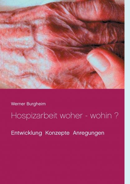 Hospizarbeit woher - wohin ?