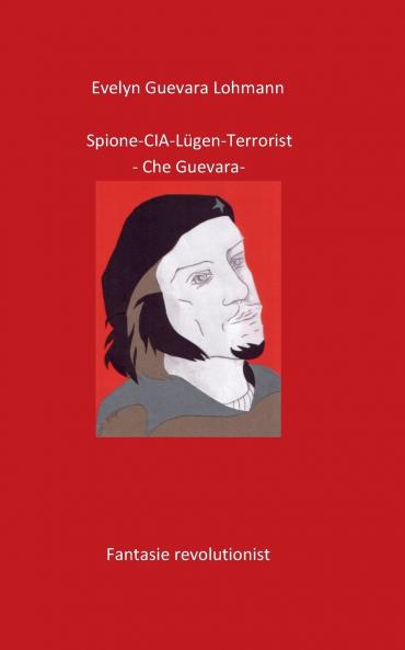 Spione-CIA-Lügen-Terrorist-Che Guevara
