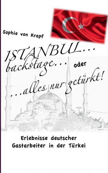 Istanbul backstage... oder alles nur getürkt