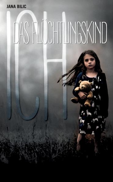 Ich - Das Fl��chtlingskind