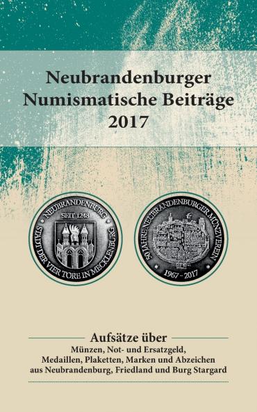 Neubrandenburger Numismatische Beiträge 2017