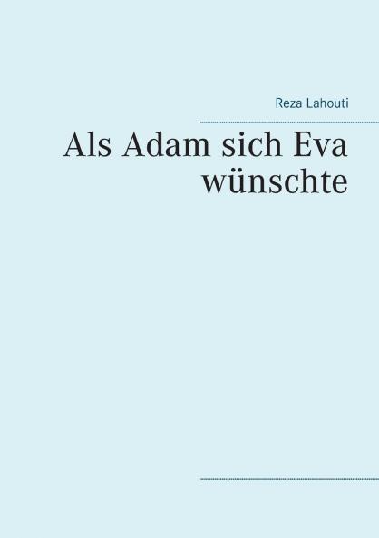 Als Adam sich Eva w��nschte