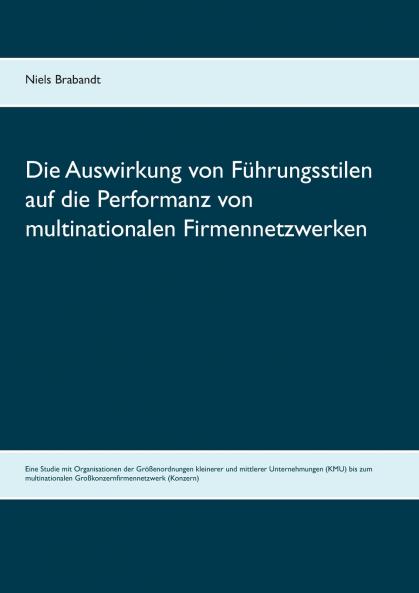 Die Auswirkung von Führungsstilen auf die Performanz von multinationalen Firmennetzwerken