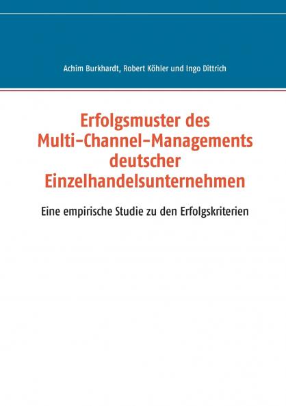 Erfolgsmuster des Multi-Channel-Managements deutscher Einzelhandelsunternehmen