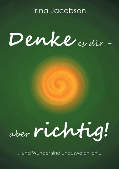 Denke es Dir - aber richtig!