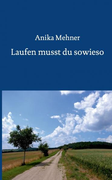 Laufen musst du sowieso
