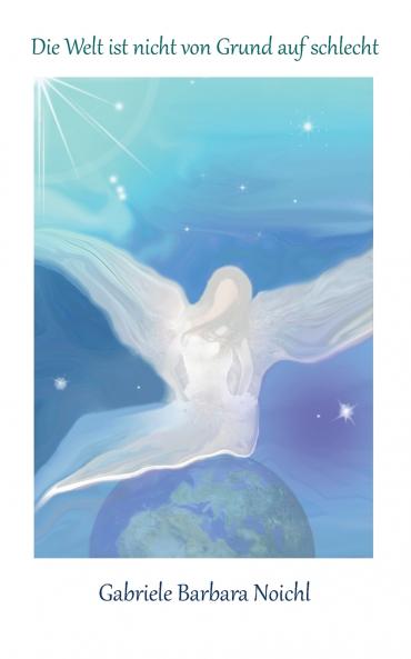Die Welt ist nicht von Grund auf schlecht