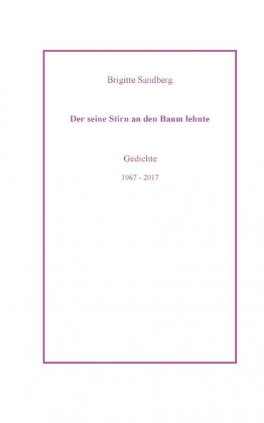 Der seine Stirn an den Baum lehnte