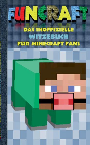 Funcraft - Das inoffizielle Witzebuch für Minecraft Fans