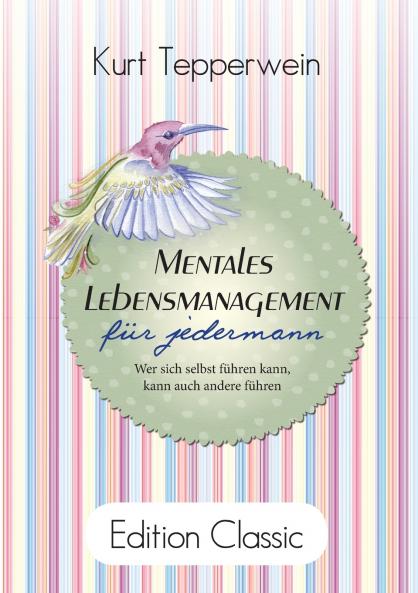 Mentales Lebensmanagement für jedermann