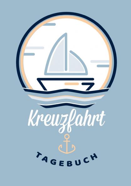 Mein Kreuzfahrt-Abenteuer - Ein Kreuzfahrt-Logbuch und Tagebuch zum Eintragen  - Das Reisetagebuch speziell für Kreuzfahrten