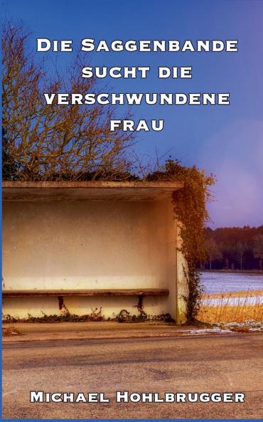 Die Saggenbande sucht die verschwundene Frau