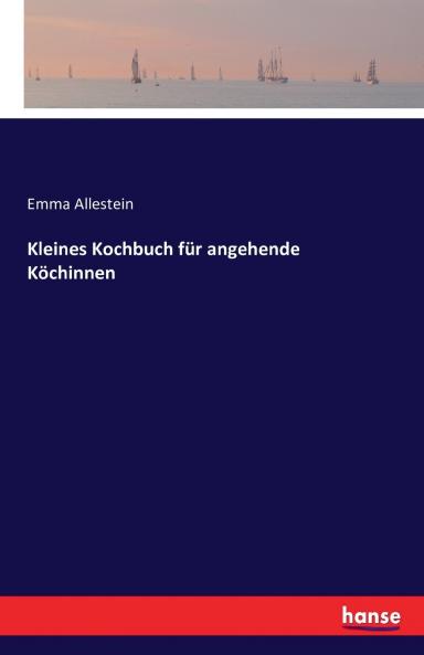 Kleines Kochbuch für angehende Köchinnen