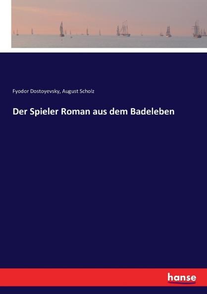 Der Spieler Roman aus dem Badeleben