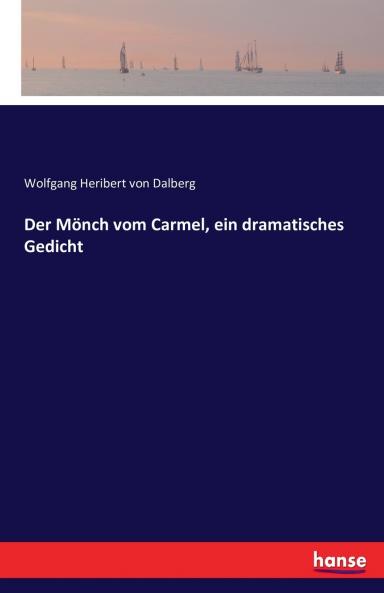 Der Mönch vom Carmel ein dramatisches Gedicht