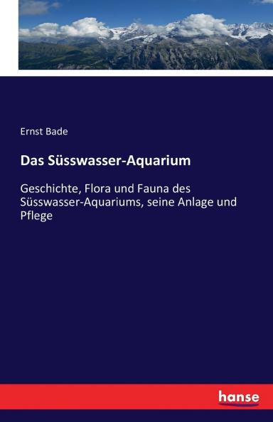 Das Süsswasser-Aquarium