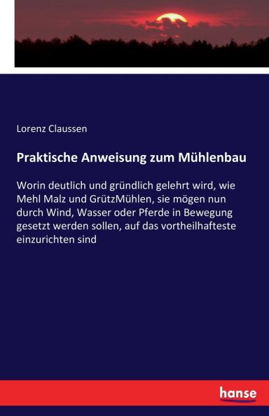 Praktische Anweisung zum Mühlenbau