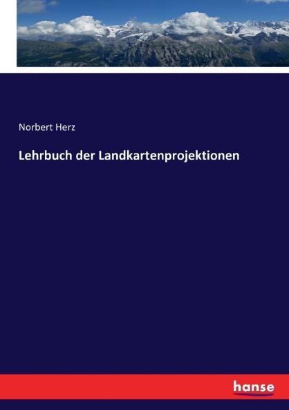 Lehrbuch der Landkartenprojektionen