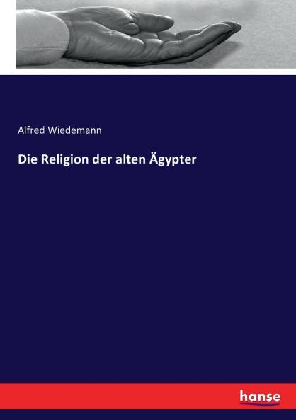 Die Religion der alten Ägypter