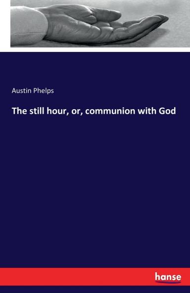The still hour or communion with God