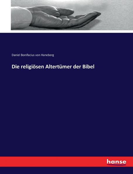 Die religiösen Altertümer der Bibel