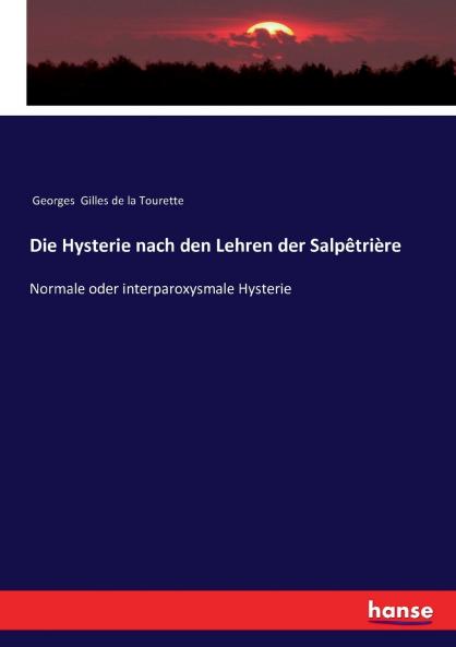 Die Hysterie nach den Lehren der Salpêtrière