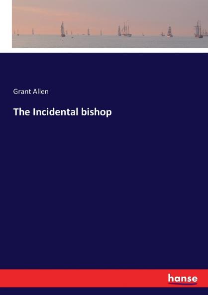The Incidental bishop