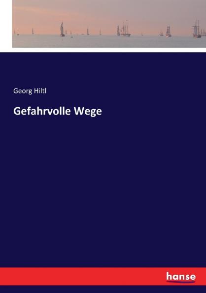Gefahrvolle Wege