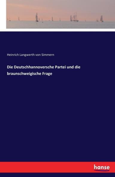 Die Deutschhannoversche Partei und die braunschweigische Frage