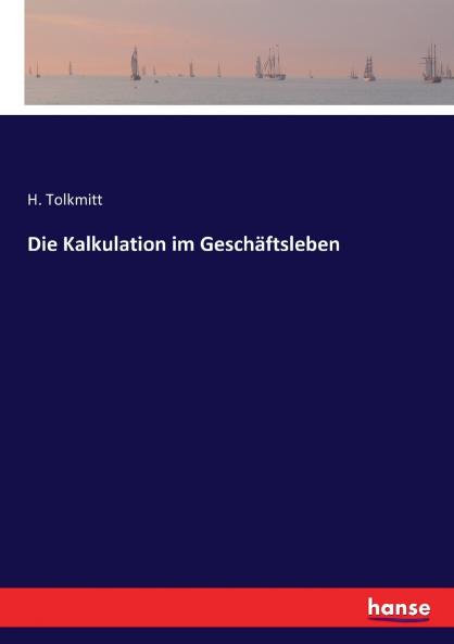 Die Kalkulation im Geschäftsleben