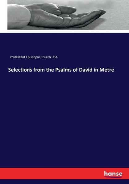 Selections from the Psalms of David in Metre